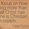 Tullian quote on narcissism