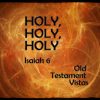 Isaiah 6:1  Holy, holy holy