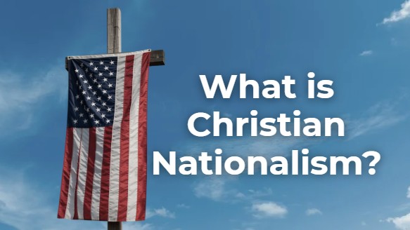 Christian Nationalism: Why you should ask questions